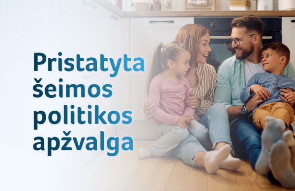 Vaiko pinigai, būstas, darželiai: naujas žvilgsnis į šeimos politiką