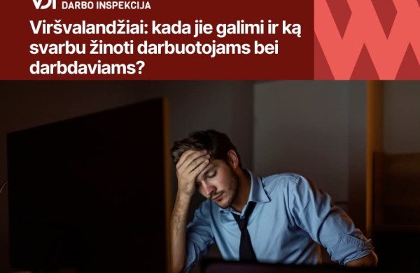 Viršvalandžiai: kada jie galimi ir ką svarbu žinoti darbuotojams bei darbdaviams?
