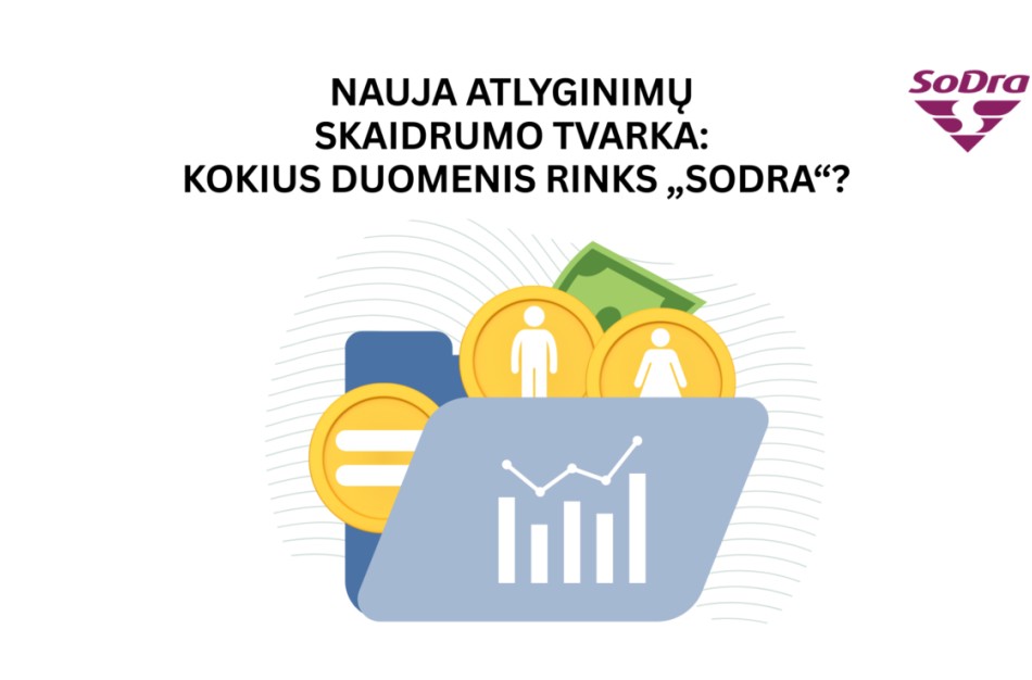 Nauja atlyginimų skaidrumo tvarka: kokius duomenis rinks „Sodra“