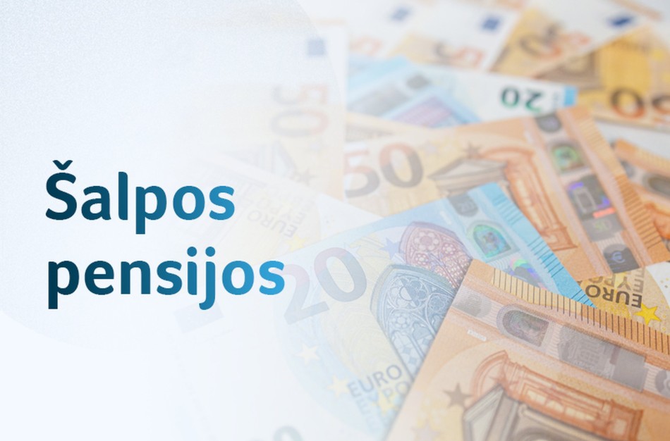 Šalpos pensijų ir pensijų priemokų sistemoje – daugiau aiškumo ir teisingumo