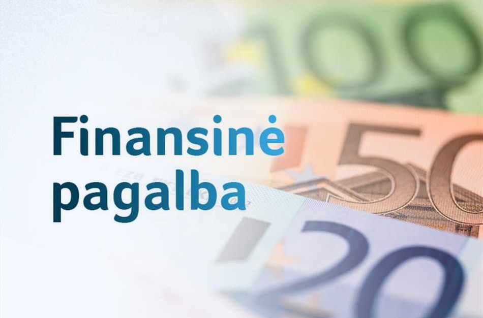Aktualu patiriantiems finansinių sunkumų: galite gauti finansinę pagalbą