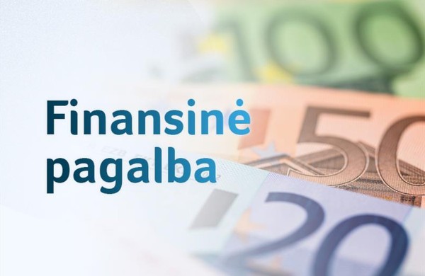 Aktualu patiriantiems finansinių sunkumų: galite gauti finansinę pagalbą