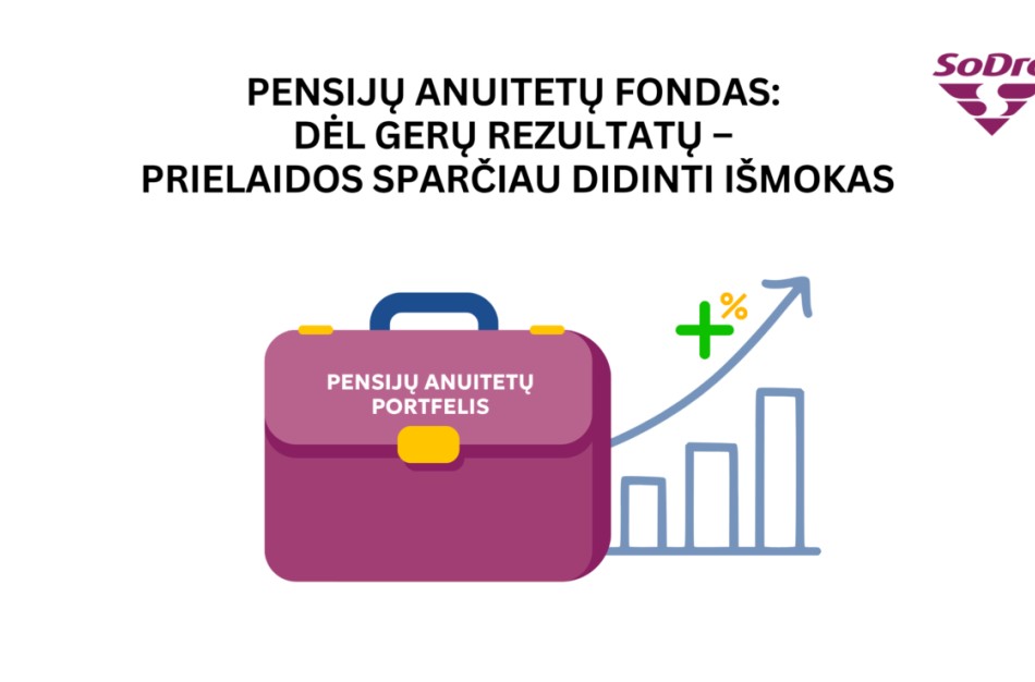 Pensijų anuitetų fondo rezultatai geresni nei planuota – atsiveria galimybės didinti išmokas