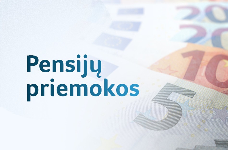 Vyriausybė pritarė: pensijų priemokų gavėjus pinigai pasieks anksčiau