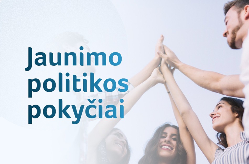 Siūlomi jaunimo politikos pokyčiai: tarp jų – jaunimo amžiaus ribos keitimas