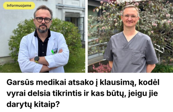 Garsūs medikai atsako į klausimą, kodėl vyrai delsia tikrintis ir kas būtų, jeigu jie darytų kitaip?