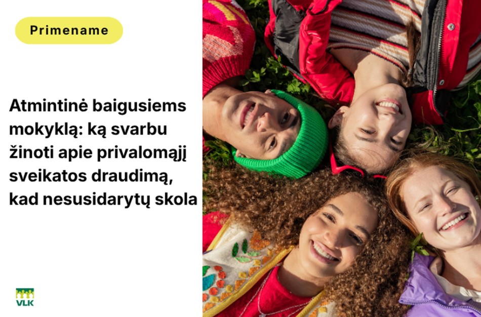 Atmintinė baigusiems mokyklą: ką svarbu žinoti apie privalomąjį sveikatos draudimą, kad nesusidarytų skola