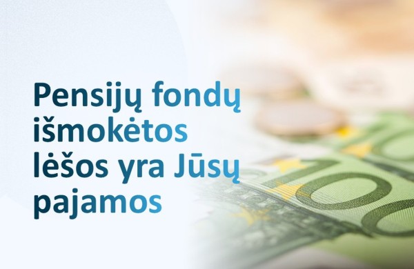 SADM primena: atsiimtos pensijų fondų lėšos įskaitomos į pajamas ir gali turėti įtakos socialinei paramai gauti