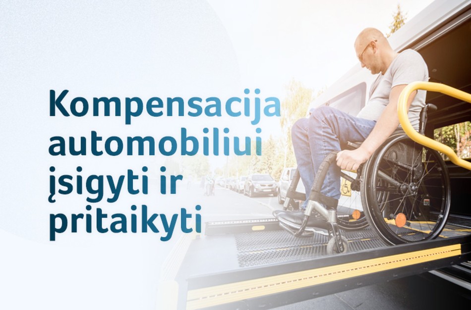 Žmonėms su negalia bus skiriamos kompensacijos ir už anksčiau įsigytus ar jų poreikiams pritaikytus automobilius