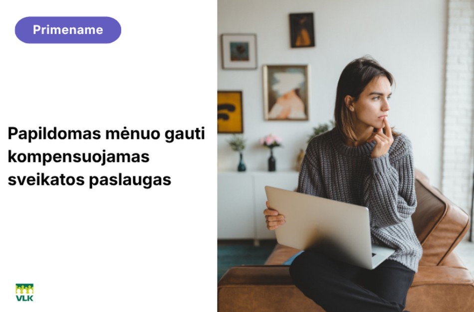 Papildomas mėnuo gauti kompensuojamas sveikatos paslaugas: 3 dalykai, kuriuos svarbu žinoti pasikeitus gyvenimo aplinkybėms