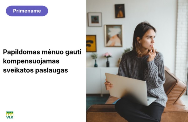 Papildomas mėnuo gauti kompensuojamas sveikatos paslaugas: 3 dalykai, kuriuos svarbu žinoti pasikeitus gyvenimo aplinkybėms