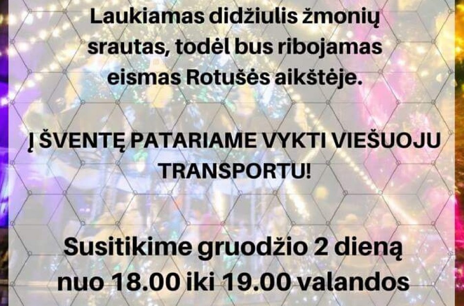  Informacija dėl rytoj Kaune vyksiančios Kalėdų eglutės įžiebimo šventės