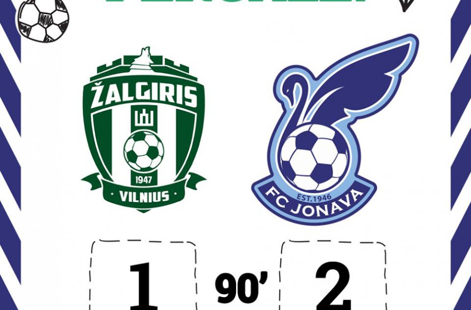  FK „Jonava“ skelbia pergalę! - FC Vilniaus „Žalgiris“ patiria pirmąjį pralaimėjimą