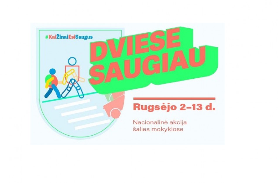 Mokslo metų pradžiai – nacionalinė akcija „Dviese saugiau“