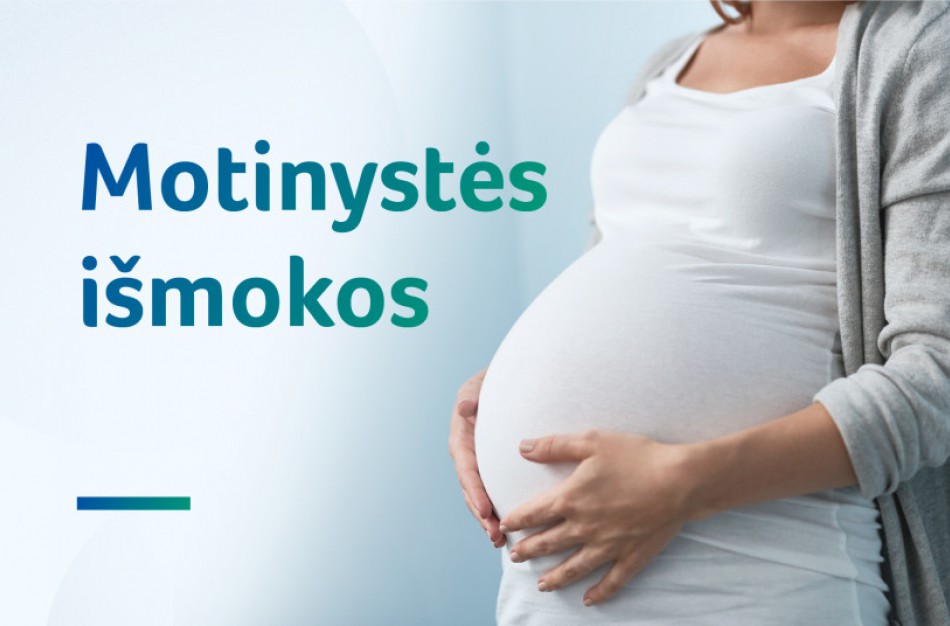 Motinystės išmokos: geresnės sąlygos darbo netekusioms nėštumo metu, griežtesnės – per visą nėštumą nedirbusioms