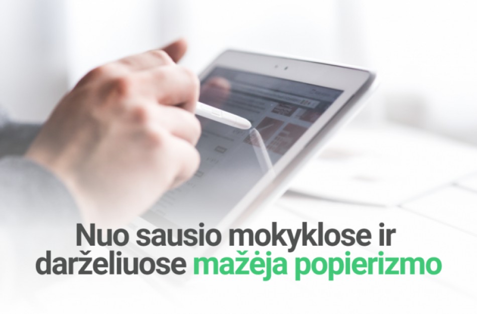 Nuo sausio mokyklose ir darželiuose mažėja popierizmo