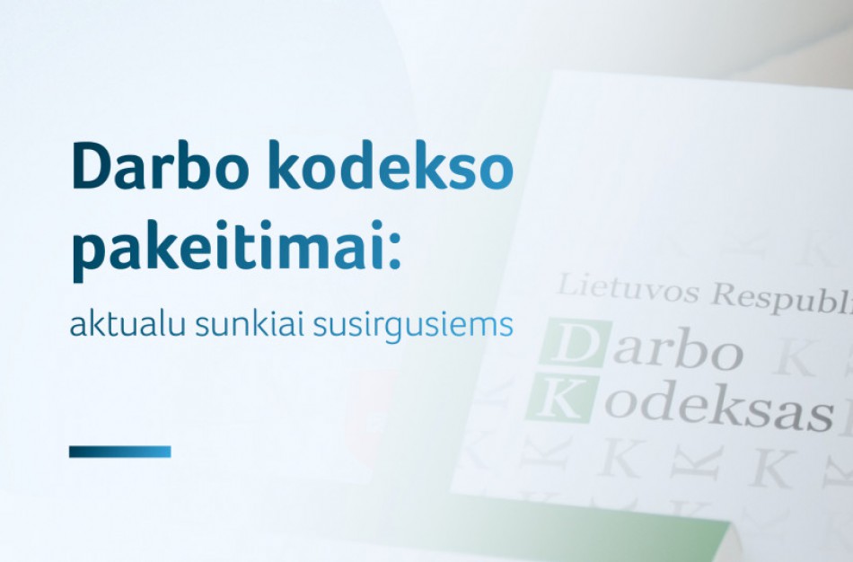 Vyriausybė siūlo patobulinti Darbo kodeksą: aktualu sunkiai susirgusiems