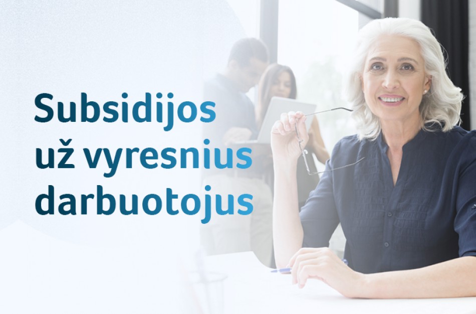 Pasiūlyta paskata darbdaviams, kurie išlaikys 60 m. ir vyresnius darbuotojus