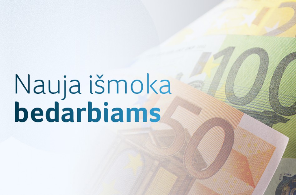 Aktualu neturintiems darbo: jau galima kreiptis dėl darbo paieškos išmokos