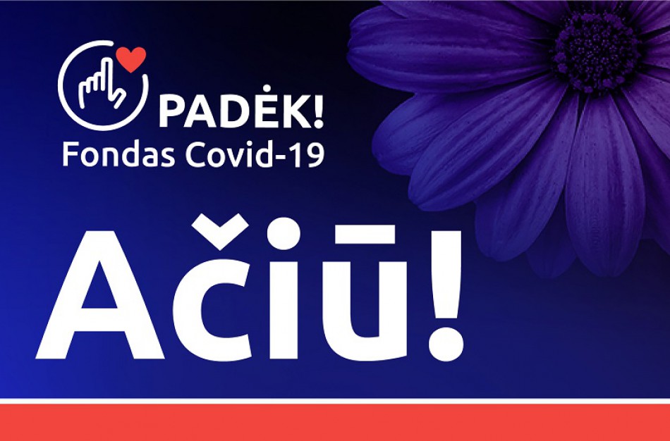 COVID-19 pasekmių mažinimo fondas dėkoja visiems aukotojams