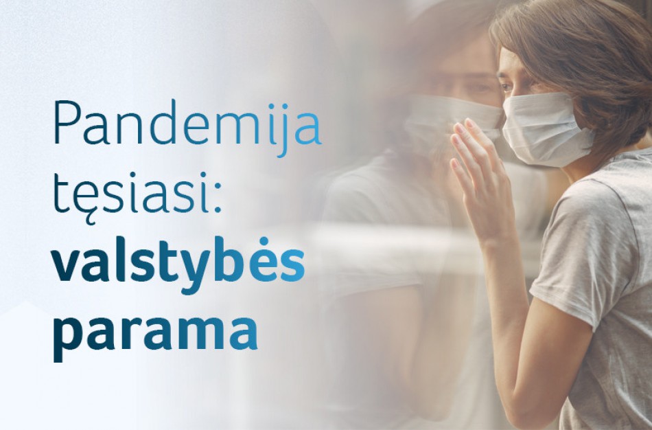 Pandemija tęsiasi: kokia valstybės parama šiemet dar galite pasinaudoti