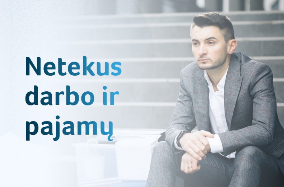 Aktualu netekusiems darbo ir pajamų: kokia valstybės pagalba priklauso 2021 metais