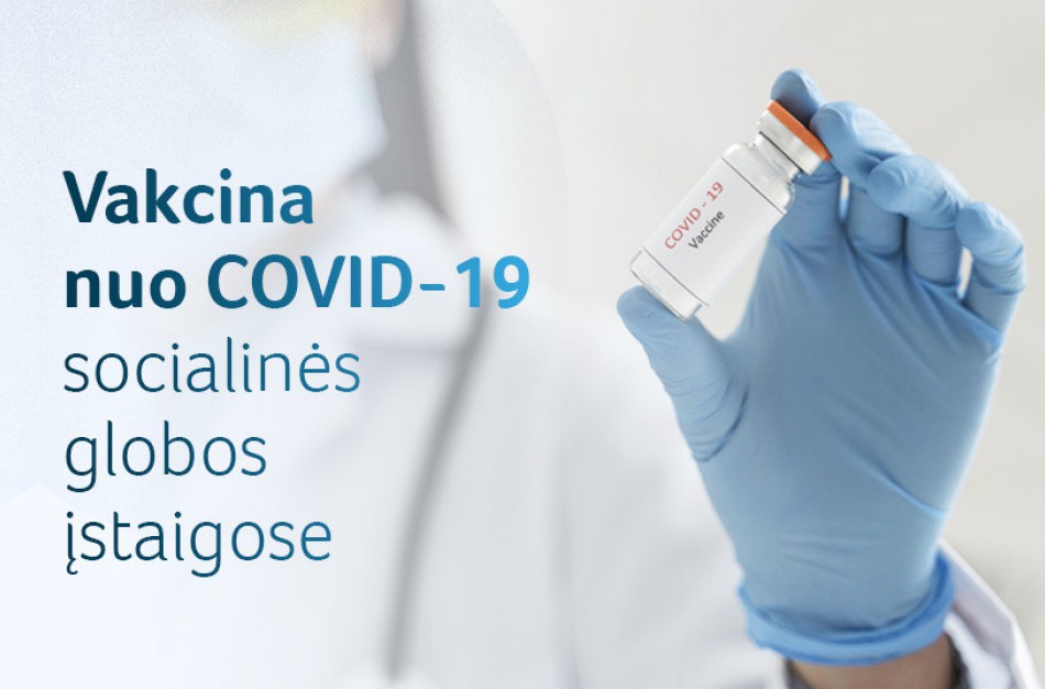 Socialinės globos įstaigose pradedami skiepyti globotiniai ir darbuotojai