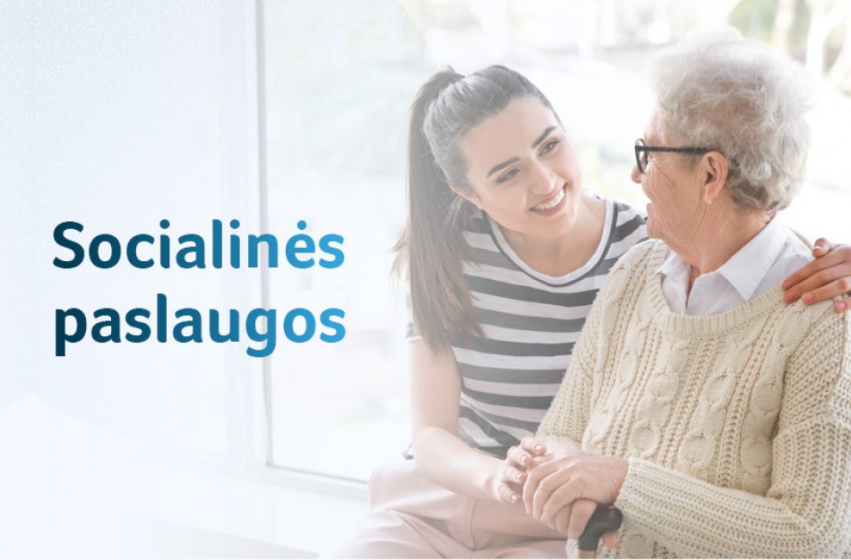 Aktualu norintiems gauti socialines paslaugas: kaip keisis socialinių paslaugų poreikio nustatymas, kreipimasis ir skyrimas
