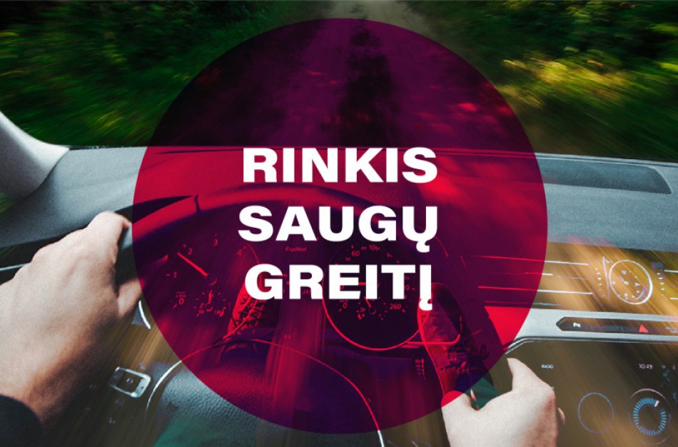 LAKD primena: visada reikia rinktis saugų greitį, nors KET leidžia ir daugiau