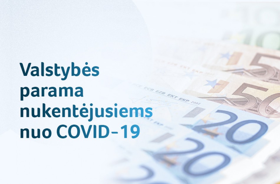 Beveik pusė milijardo eurų valstybės paramos jau pasiekė nuo COVID-19 nukentėjusius gyventojus