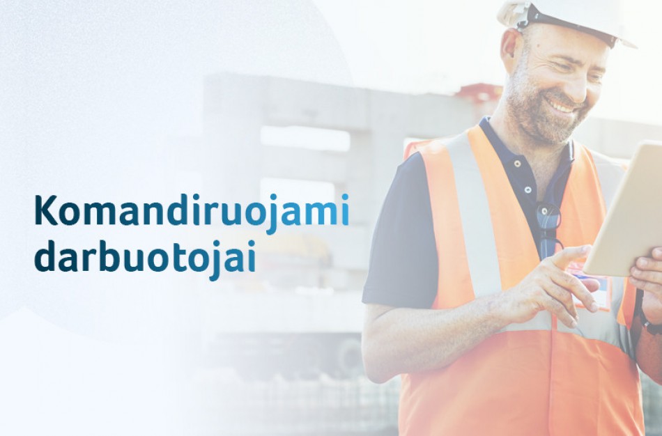 Lengvinama administracinė našta komandiruojant darbuotojus