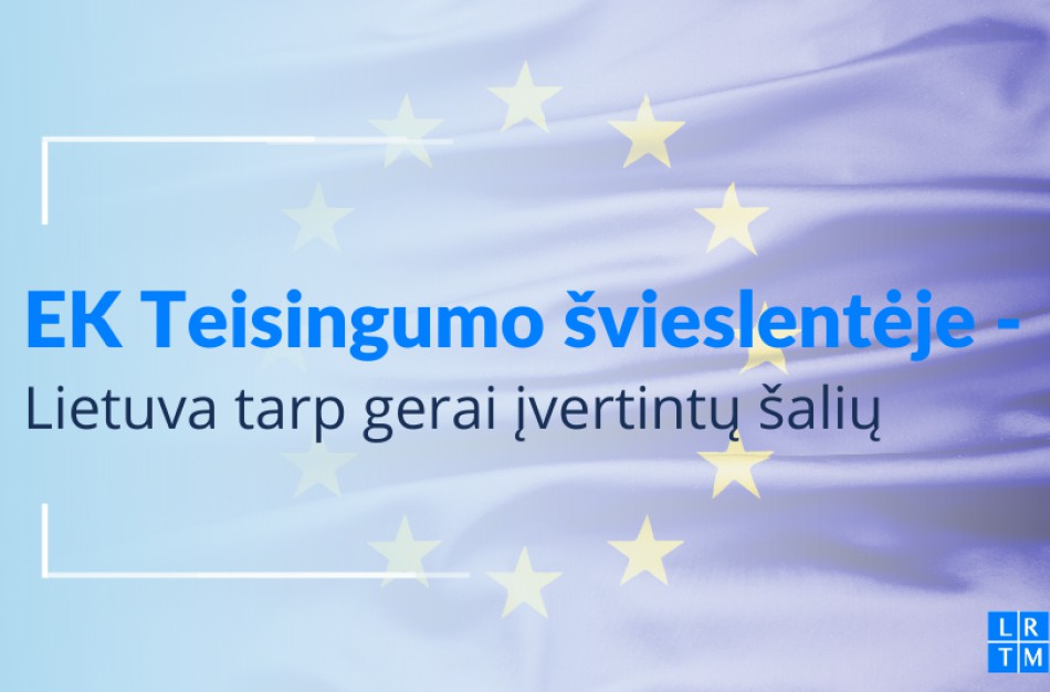 Teisingumo švieslentėje Lietuva – tarp gerai įvertintų ES šalių
