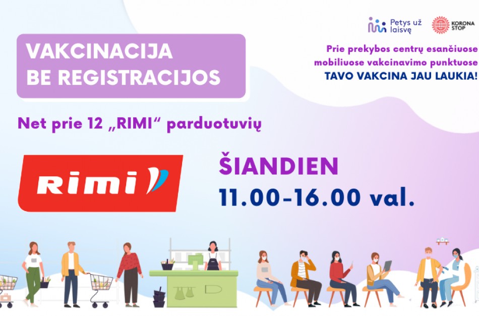 Šiandien pasiskiepyti be išankstinės registracijos galima prie „RIMI“