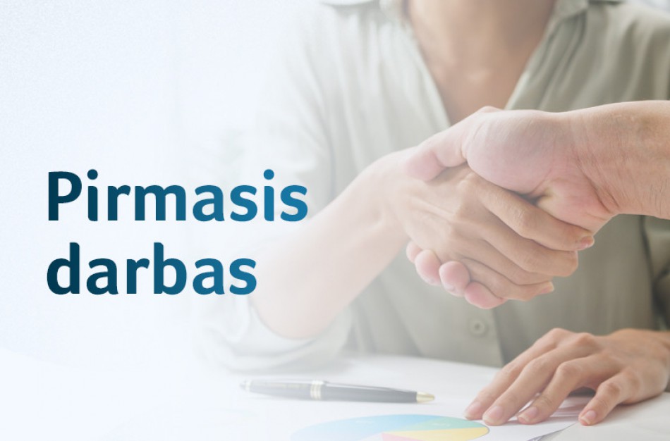 Pirmasis darbas: viskas, ką reikia žinoti įsidarbinant