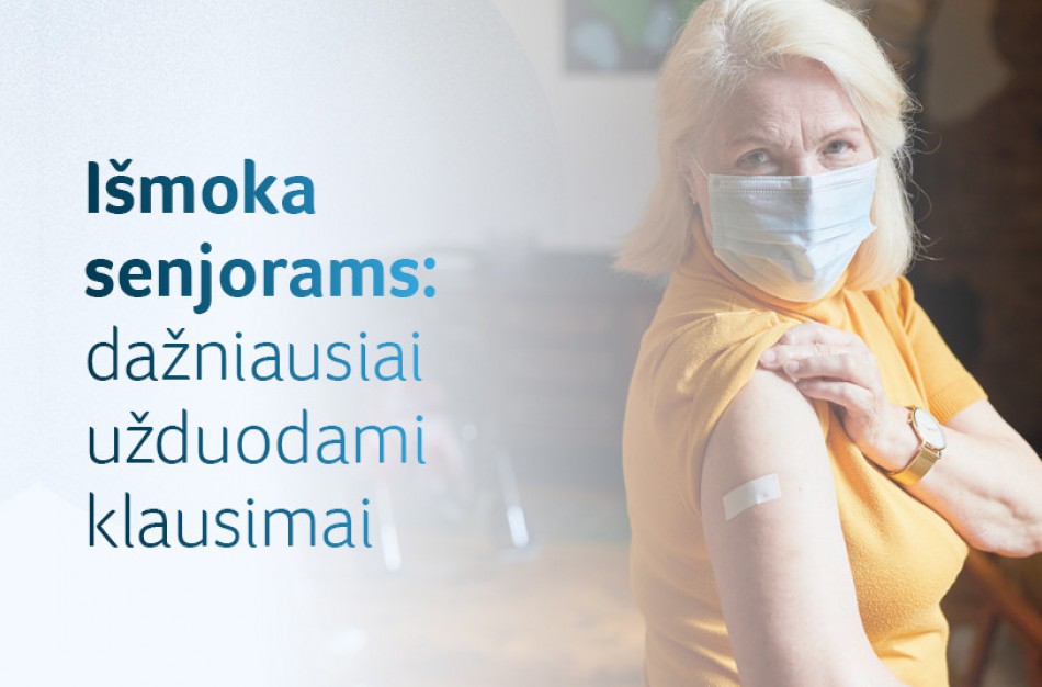 Išmokos senjorams, pasiskiepijusiems nuo COVID-19: dažniausiai užduodami klausimai