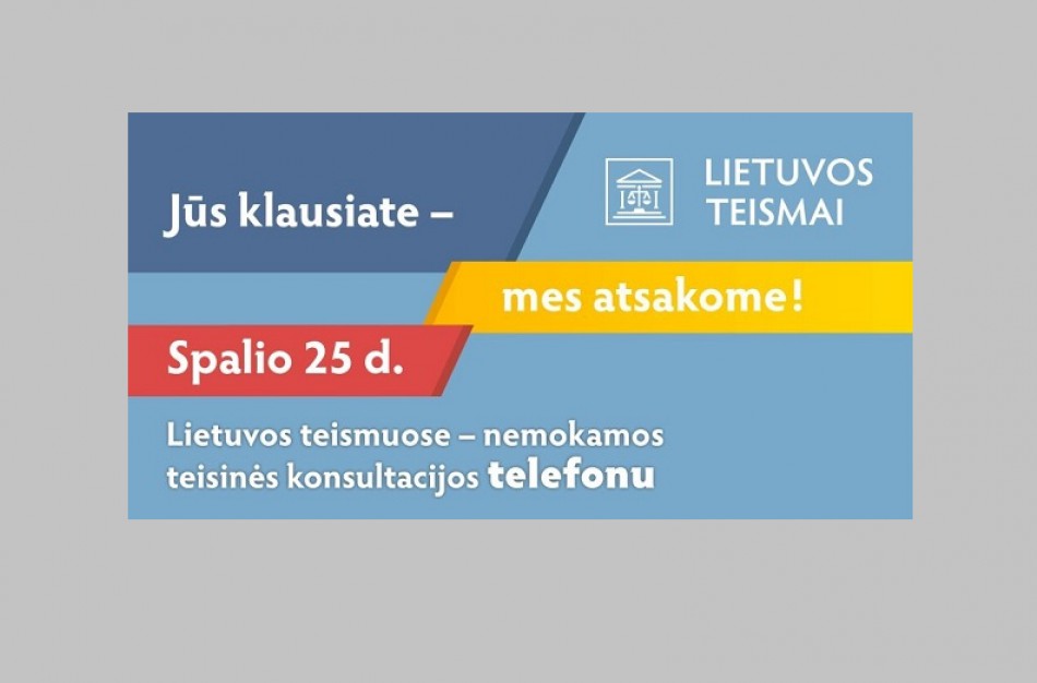 Nemokamos teisinės konsultacijos telefonu „Jūs klausiate – mes atsakome!“