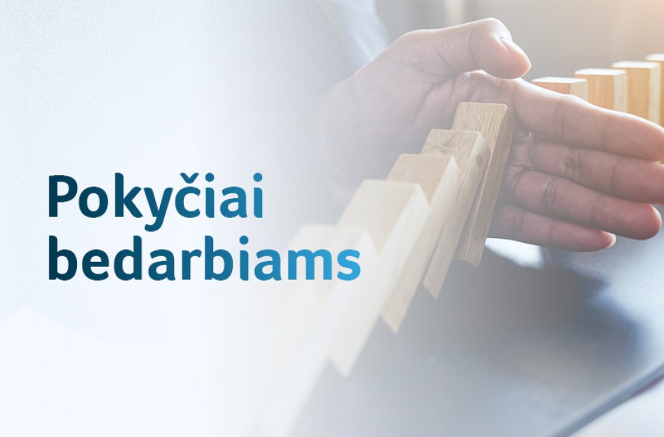 Pokyčiai užimtumo sistemoje: nedirbantiems ir darbo rinkai nepasirengusiems asmenims – individualios kompleksinės paslaugos