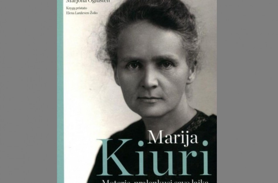 Dovana mokykloms – knygos apie legendinę mokslininkę Mariją Kiuri