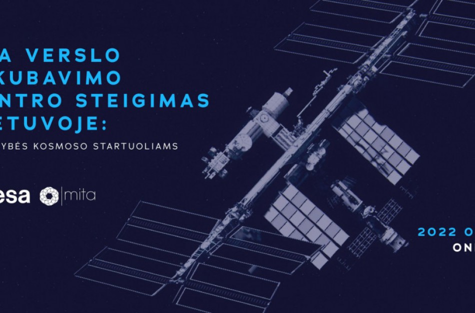 Europos kosmoso agentūros verslo inkubavimo centro steigimas Lietuvoje: galimybės kosmoso startuoliams