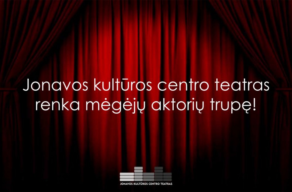 JKC teatras renka mėgėjų aktorių trupę