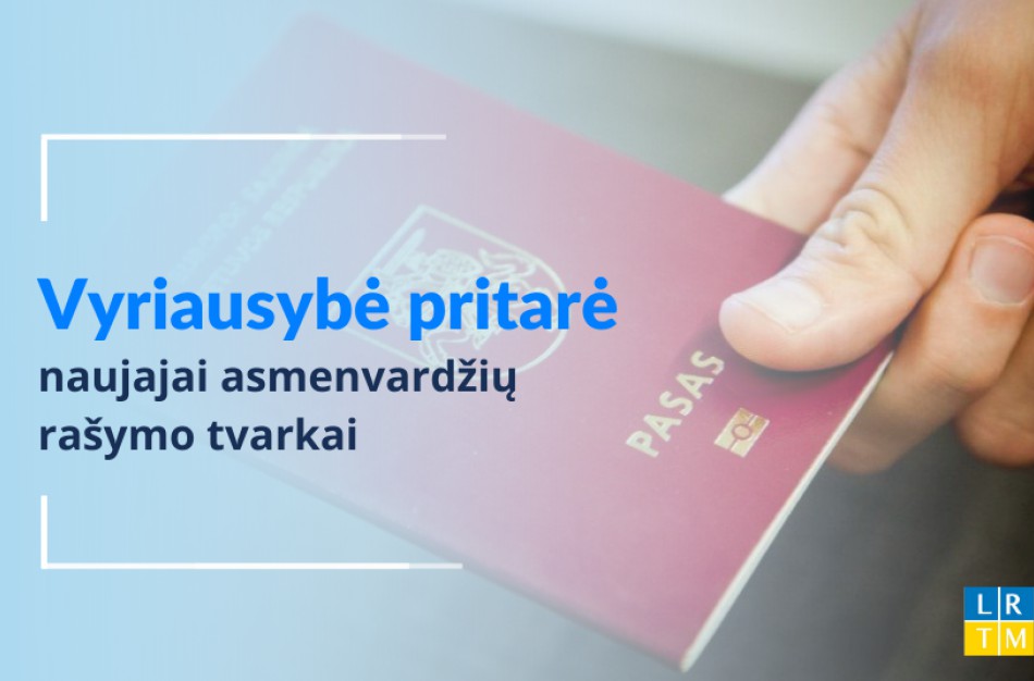 Vyriausybė pritarė naujajai asmenvardžių rašymo tvarkai
