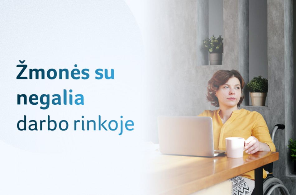 Siūloma palengvinti žmonių su negalia įsidarbinimą atviroje darbo rinkoje