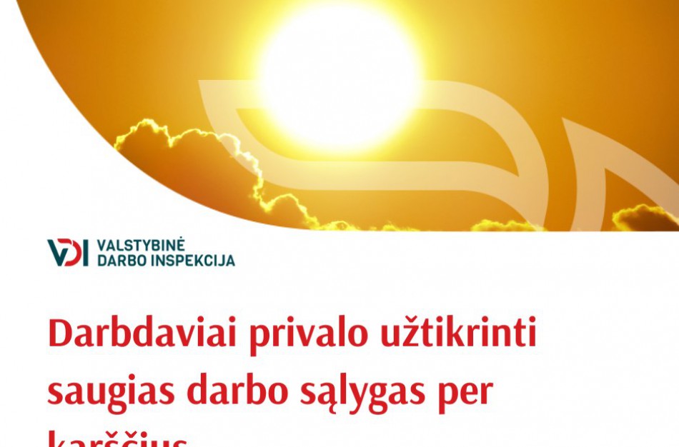 VDI: Darbdaviai privalo užtikrinti saugias darbo sąlygas per karščius 