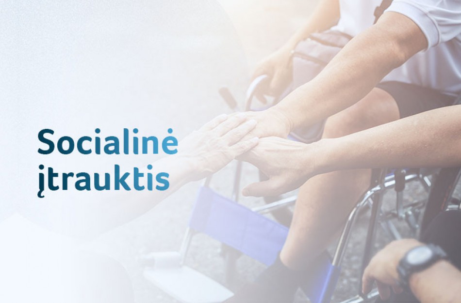 Aktualu žmonėms su negalia: negalios nustatymas ir socialinės įtraukties sistema keisis iš esmės