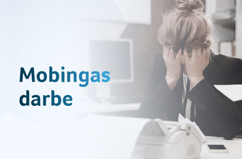 Mobingas darbe: ką svarbu žinoti, siekiant užkirsti jam kelią?