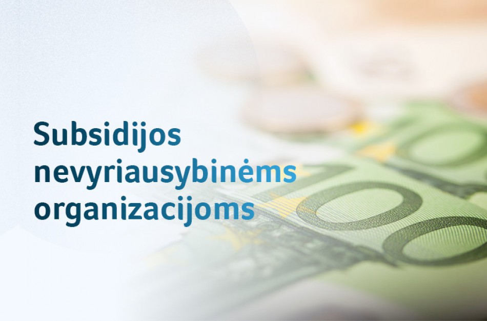 Nevyriausybinės organizacijos dar gali teikti paraiškas subsidijoms gauti