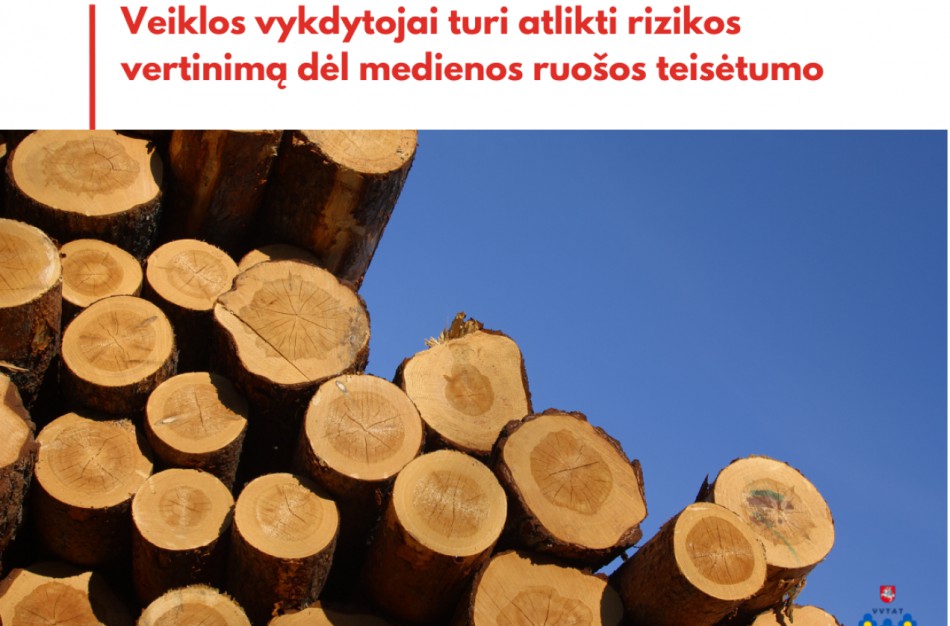VVTAT primena apie draudimą teikti rinkai medieną iš Rusijos, Baltarusijos ir Mianmaro