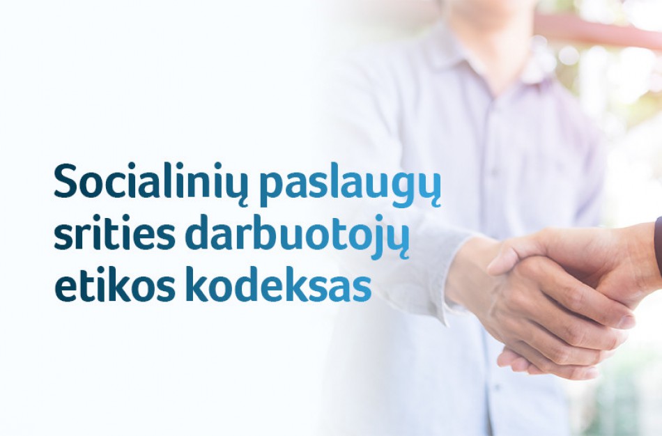 Ministrė M. Navickienė: Socialinių paslaugų srities darbuotojų etikos kodeksas prisidės prie paslaugų kokybės gerinimo