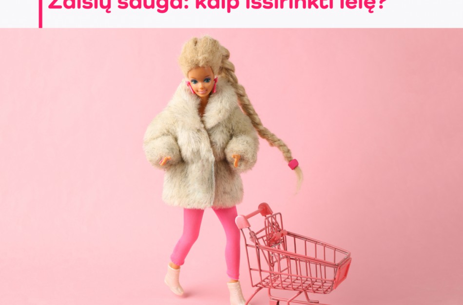 Žaislų sauga: kaip išsirinkti lėlę?