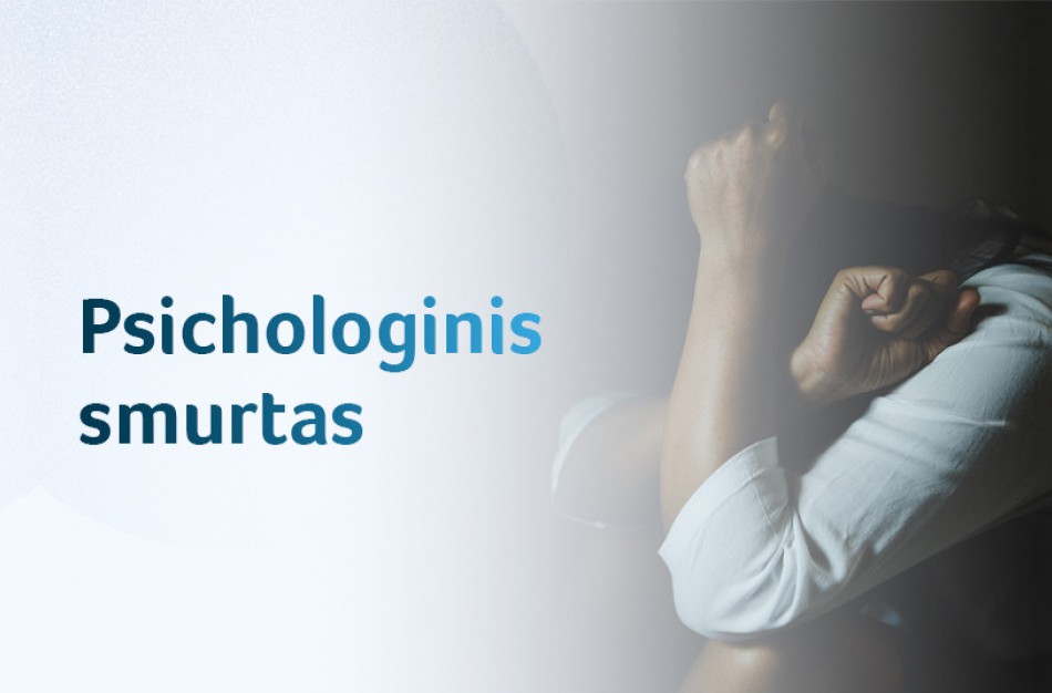 Psichologinis smurtas. Kas tai, kaip jį atskirti, kur kreiptis pagalbos?